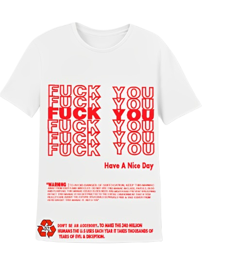 FUCK YOU HAVE A NICE DAY