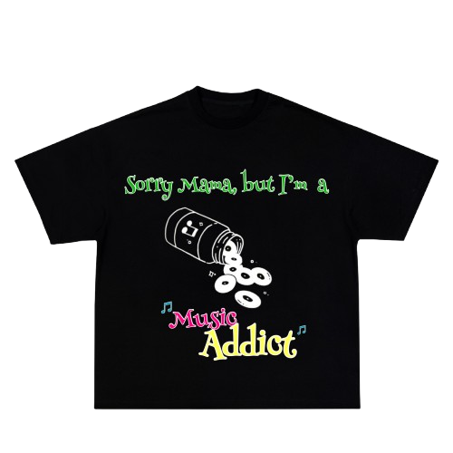 SORRY MAMA IM A ADDICT